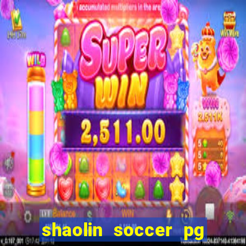 shaolin soccer pg soft demo